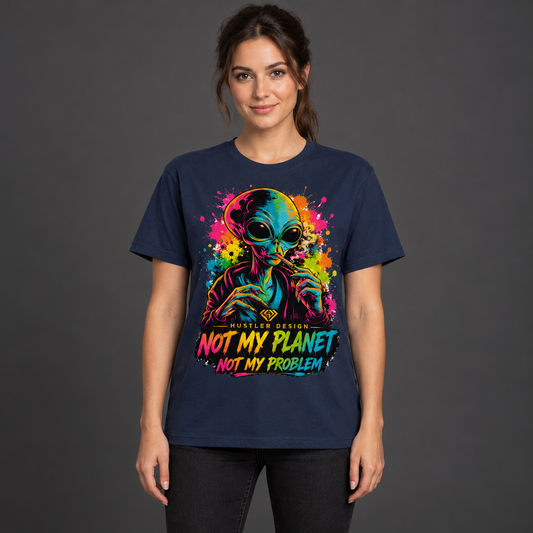 Streetwear T-Shirt Unisex – NOT MY PLANET NOT MY PROBLEM   (HD08)