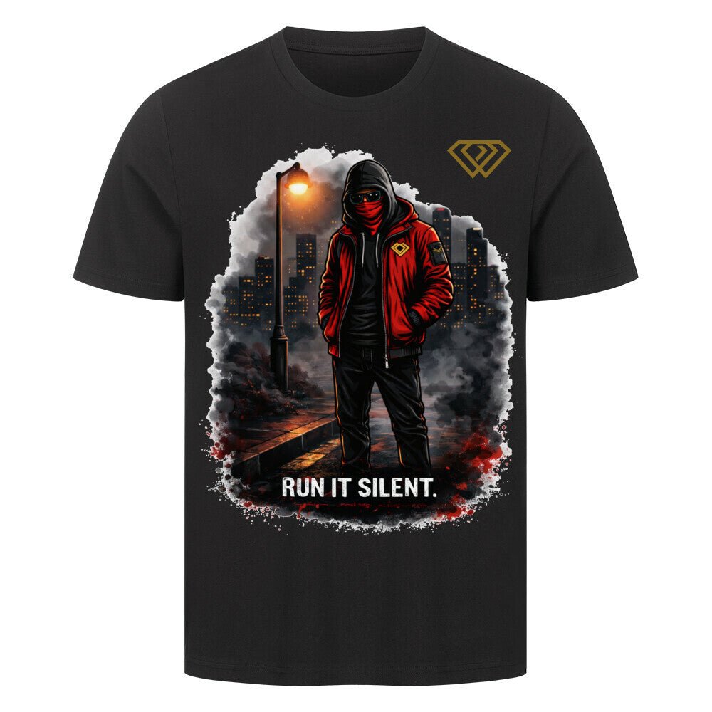 Streetwear T-Shirt Unisex – RUN IT SILENT (HD3) - Hustler Design